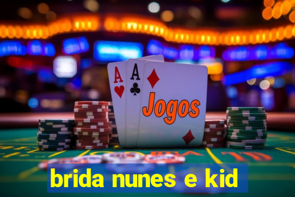 brida nunes e kid